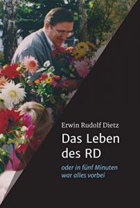 Descargar Das Leben des RD: oder in fünf Minuten war alles vorbei (German Edition) pdf, epub, ebook