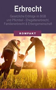 Descargar Erbrecht – Gesetzliche Erbfolge im BGB und Pflichtteil – Ehegattenerbrecht, Familienerbrecht & Erbengemeinschaft (German Edition) pdf, epub, ebook