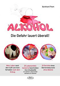 Descargar Alkohol – Die Gefahr lauert überall!: Alkohol, Sternekoch und 25 Lebensmittelkonzerne (German Edition) pdf, epub, ebook