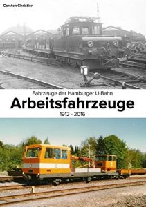 Descargar Fahrzeuge der Hamburger U-Bahn: Arbeitsfahrzeuge: 1912-2016 pdf, epub, ebook