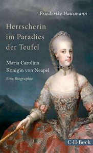 Descargar Herrscherin im Paradies der Teufel: Maria Carolina, Königin von Neapel (Beck Paperback) pdf, epub, ebook