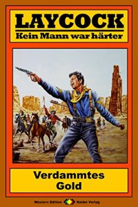 Descargar Laycock 193: Verdammtes Gold (Western-Serie) (German Edition) pdf, epub, ebook