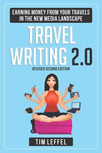 Descargar Travel Writing 2.0 (Second Edition): Earning Money From Your Travels in the New Media Landscape (English Edition) pdf, epub, ebook