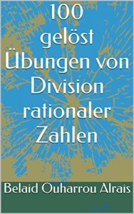 Descargar 100 gelöst Übungen von Division rationaler Zahlen (German Edition) pdf, epub, ebook