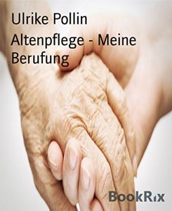 Descargar Altenpflege – Meine Berufung (German Edition) pdf, epub, ebook