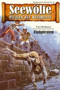 Descargar Seewölfe – Piraten der Weltmeere 50: Flußpiraten pdf, epub, ebook