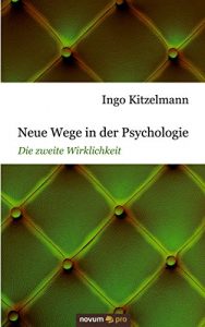 Descargar Neue Wege in der Psychologie: Die zweite Wirklichkeit (German Edition) pdf, epub, ebook