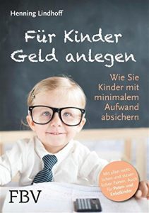 Descargar Für Kinder Geld anlegen: Wie Sie Kinder mit minimalem Aufwand absichern pdf, epub, ebook