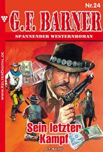 Descargar G.F. Barner 24 – Western: Sein letzter Kampf (German Edition) pdf, epub, ebook