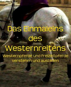 Descargar Das Einmaleins des Westernreitens: Westernpferde und Freizeitpferde verstehen und ausbilden (German Edition) pdf, epub, ebook