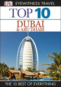 Descargar DK Eyewitness Top 10 Travel Guide: Dubai and Abu Dhabi: Dubai and Abu Dhabi pdf, epub, ebook