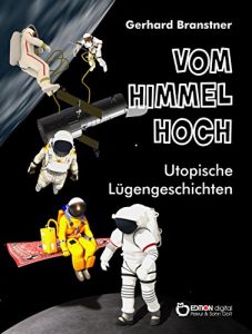 Descargar Vom Himmel hoch: Utopische Lügengeschichten pdf, epub, ebook