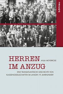 Descargar Herren im Anzug: Eine transatlantische Geschichte von Klassengesellschaften im langen 19. Jahrhundert (German Edition) pdf, epub, ebook