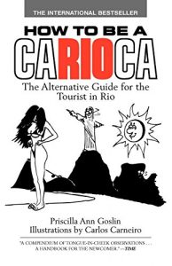 Descargar How to Be a Carioca: The Alternative Guide for the Tourist in Rio pdf, epub, ebook