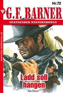 Descargar G.F. Barner 72 – Western: Ladd soll hängen (German Edition) pdf, epub, ebook