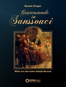 Descargar Geisterstunde in Sanssouci: Bilder aus dem Leben Adolph Menzels pdf, epub, ebook