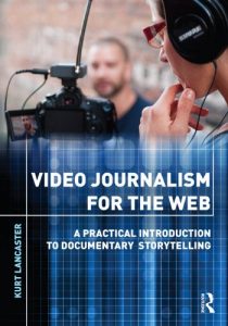 Descargar Video Journalism for the Web: A Practical Introduction to Documentary Storytelling pdf, epub, ebook