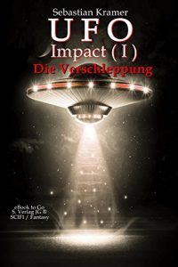 Descargar Die Verschleppung (UFO Impact 1) (German Edition) pdf, epub, ebook