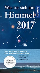 Descargar Was tut sich am Himmel 2017: Das Taschenjahrbuch für Himmelsbeobachter (German Edition) pdf, epub, ebook