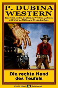 Descargar P. Dubina Western, Bd. 31: Die rechte Hand des Teufels (Western-Reihe) (German Edition) pdf, epub, ebook