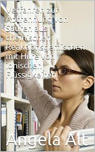 Descargar Verfahren zur Abtrennung von Säuren aus chemischen Reaktionsgemischen mit Hilfe von ionischen Flüssigkeiten (German Edition) pdf, epub, ebook