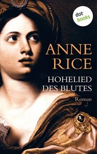 Descargar Hohelied des Blutes: Ein Roman aus der Chronik der Vampire pdf, epub, ebook