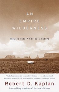 Descargar An Empire Wilderness: Traveling Into America’s Future (Vintage Departures) pdf, epub, ebook