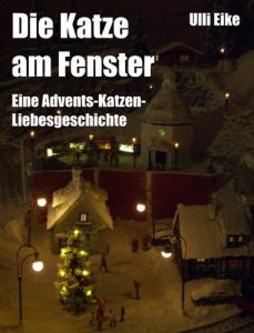 Descargar Die Katze am Fenster: Eine Advents-Katzen-Liebesgeschichte pdf, epub, ebook