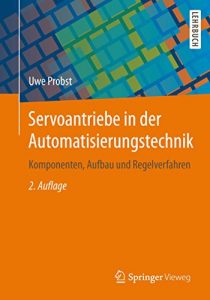 Descargar Servoantriebe in der Automatisierungstechnik: Komponenten, Aufbau und Regelverfahren pdf, epub, ebook