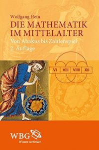 Descargar Die Mathematik im Mittelalter: Von Abakus bis Zahlenspiel (German Edition) pdf, epub, ebook