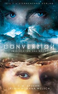 Descargar Conversion (Band 1): Zwischen Tag und Nacht (German Edition) pdf, epub, ebook