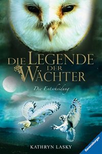 Descargar Die Legende der Wächter 15: Die Entscheidung pdf, epub, ebook