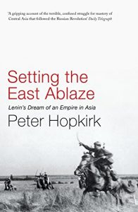 Descargar Setting the East Ablaze: Lenin’s Dream of an Empire in Asia (Not A Series) (English Edition) pdf, epub, ebook