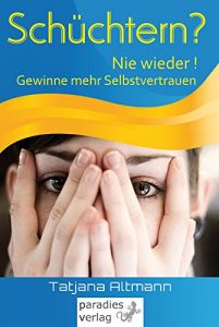 Descargar SCHÜCHTERN? Nie wieder! Gewinne mehr Selbstvertrauen: Freier leben ohne Schüchternheit (German Edition) pdf, epub, ebook