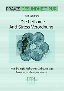 Descargar Die heilsame Anti-Stress-Verordnung (PRAXIS GESUNDHEIT PUR 7) (German Edition) pdf, epub, ebook