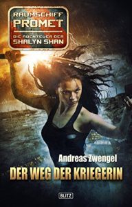 Descargar Raumschiff Promet – Die Abenteuer der Shalyn Shan 16: Der Weg der Kriegerin (German Edition) pdf, epub, ebook