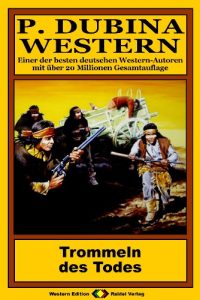 Descargar P. Dubina Western, Bd. 64: Trommeln des Todes (Western-Reihe) (German Edition) pdf, epub, ebook