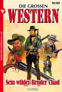 Descargar Die großen Western 161: Sein wilder Bruder Chad (German Edition) pdf, epub, ebook