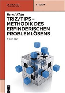 Descargar TRIZ/TIPS – Methodik des erfinderischen Problemlösens (Oldenbourg Lehrbücher für Ingenieure) pdf, epub, ebook