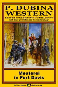 Descargar P. Dubina Western, Bd. 05: Meuterei in Fort Davis (Western-Reihe) (German Edition) pdf, epub, ebook