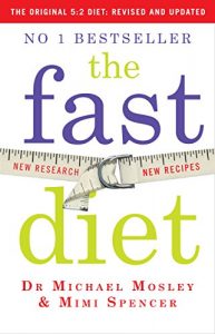 Descargar The Fast Diet: Revised and Updated: Lose Weight, Stay Healthy, Live Longer pdf, epub, ebook