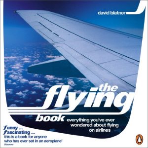 Descargar The Flying Book: Everything You’ve Ever Wondered About Flying on Airlines pdf, epub, ebook