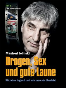 Descargar Drogen, Sex und gute Laune: 30 Jahre Jugend – und wie man sie überlebt | Teil 1: die 60er Jahre (German Edition) pdf, epub, ebook