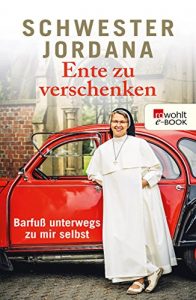 Descargar Ente zu verschenken: Barfuß unterwegs zu mir selbst (German Edition) pdf, epub, ebook