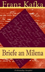 Descargar Briefe an Milena (Vollständige Ausgabe): Ausgewählte Briefe an Kafkas große Liebe (German Edition) pdf, epub, ebook