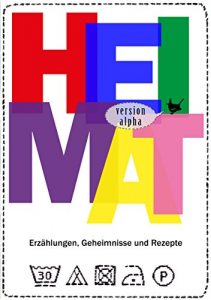 Descargar Heimat: version alpha – Erzählungen, Geheimnisse und Rezepte (German Edition) pdf, epub, ebook