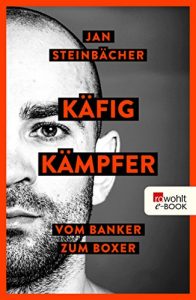 Descargar Käfigkämpfer: Vom Banker zum Boxer (German Edition) pdf, epub, ebook