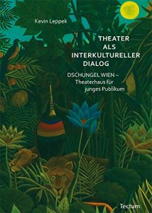 Descargar Theater als interkultureller Dialog: Dschungel Wien – Theaterhaus für junges Publikum (German Edition) pdf, epub, ebook