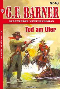 Descargar G.F. Barner 43 – Western: Tod am Ufer (German Edition) pdf, epub, ebook