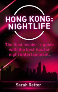 Descargar HONG KONG: NIGHTLIFE: The final insiderŽs guide written by locals in-the-know with the best tips for night entertainment (English Edition) pdf, epub, ebook